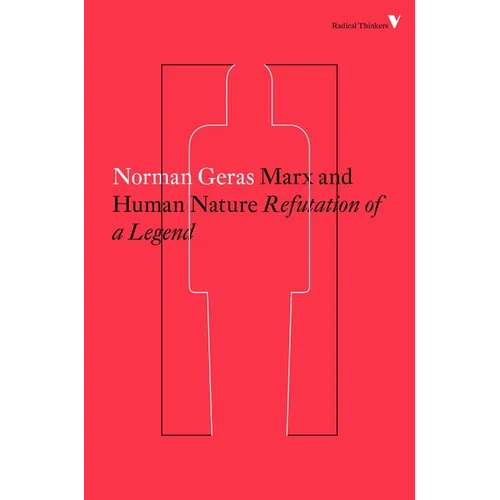 Marx and Human Nature: Refutation of a Legend