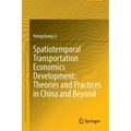 Spatiotemporal Transportation Economics Development: Theories and Practices in China and Beyond