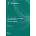 Hereditary Hemorrhagic Telangiectasia: Diagnosis and Management
