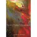 The Art of Positive Communication: Theory and Practice
