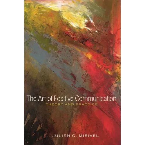 The Art of Positive Communication: Theory and Practice