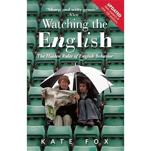 Watching the English: The Hidden Rules of English Behavior