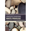 Understanding White Privilege: Creating Pathways to Authentic Relationships Across Race