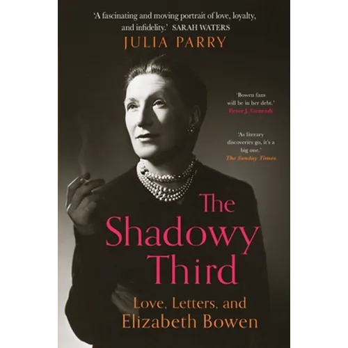 The Shadowy Third: Love, Letters, and Elizabeth Bowen