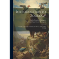 Introduction to Zoology: A Guide to the Study of Animals; for the Use of Secondary Schools