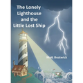 The Lonely Lighthouse and the Little Lost Ship