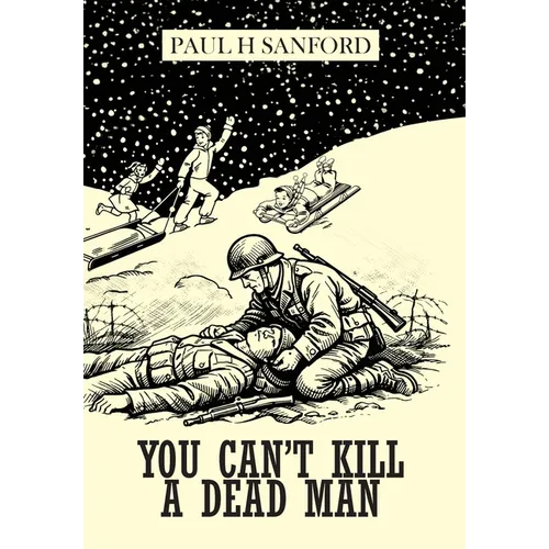 You Can't Kill a Dead Man: Viet Nam as We Remember It