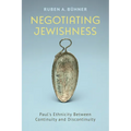 Negotiating Jewishness: Paul's Ethnicity Between Continuity and Discontinuity