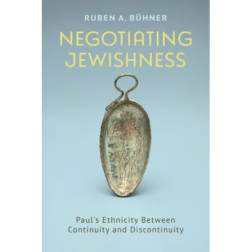 Negotiating Jewishness: Paul's Ethnicity Between Continuity and Discontinuity