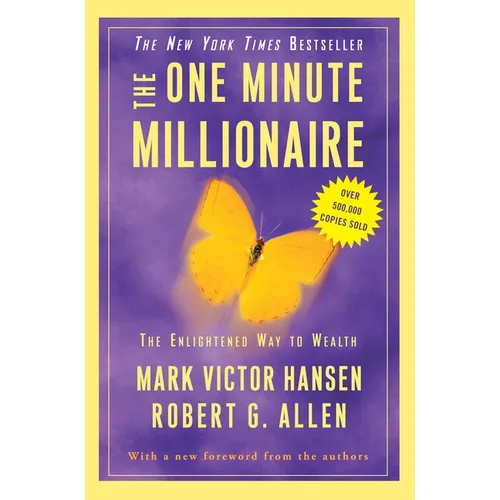 The One Minute Millionaire: The Enlightened Way to Wealth