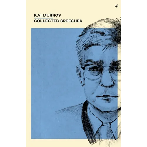 Kai Murros: Collected Speeches