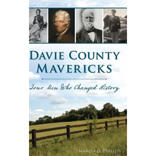 Davie County Mavericks: Four Men Who Changed History