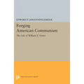 Forging American Communism: The Life of William Z. Foster