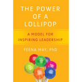 The Power of a Lollipop: A Model for Inspiring Leadership