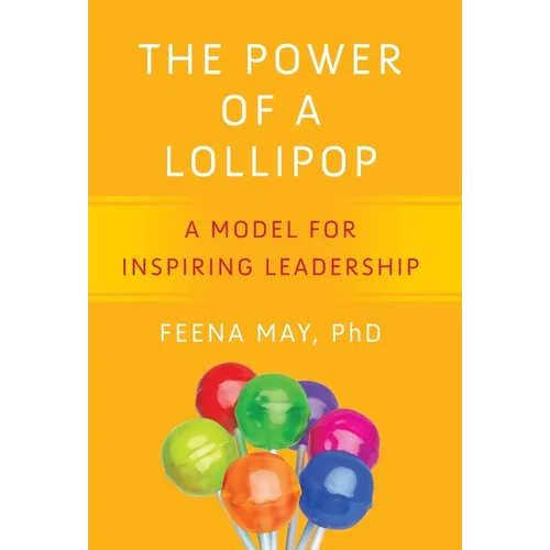 The Power of a Lollipop: A Model for Inspiring Leadership