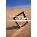 In the Shadows of Politics: Reflections from My Mirror