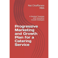 Progressive Marketing and Growth Plan for a Catering Service: A Detailed Template with Innovative Growth Strategies