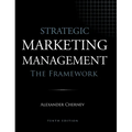 Strategic Marketing Management - The Framework, 10th Edition