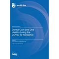 Dental Care and Oral Health during the COVID-19 Pandemic