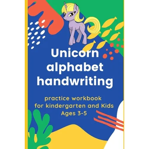 Unicorn alphabet handwriting practice workbook for kindergarten and Kids Ages 3-5: Preschool Practice for ABC kids, Cursive letter tracing book, Traci