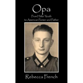 Opa: From Hitler Youth to American Farmer and Father