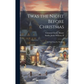 Twas the Night Before Christmas; a Visit From St. Nicholas