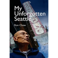 My Unforgotten Seattle