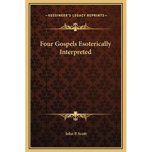Four Gospels Esoterically Interpreted