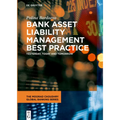 Bank Asset Liability Management Best Practice: Yesterday, Today and Tomorrow