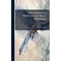 The Complete Writings of Walt Whitman