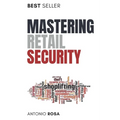 Mastering Retail Security: A Guide for Loss Prevention and Store Management Excellence