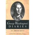 George Washington's Diaries: An Abridgment