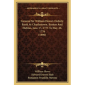 General Sir William Howe's Orderly Book At Charlestown, Boston And Halifax, June 17, 1775 To May 26, 1776 (1890)