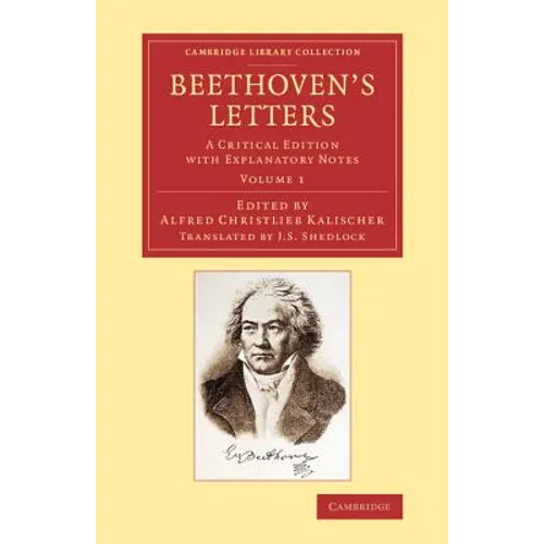 Beethoven's Letters: A Critical Edition with Explanatory Notes