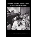 From The TRENCH of Mission Control to the Craters of the Moon: "The early years of America's human space program: Stories from the men of Mission Cont