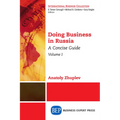 Doing Business in Russia, Volume I: A Concise Guide