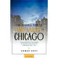 One Hundred Years of Land Values in Chicago: The Relationship of the Growth of Chicago to the Rise of Its Land Values, 1830-1933