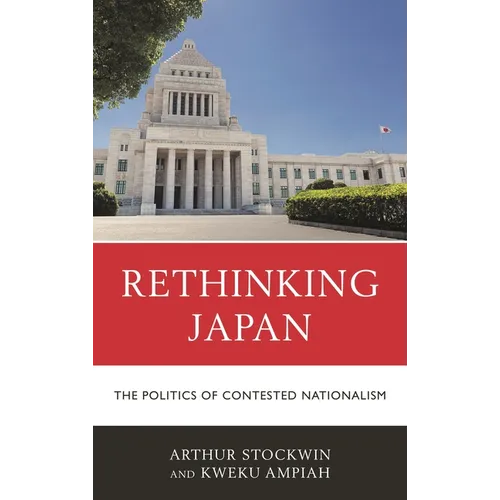 Rethinking Japan: The Politics of Contested Nationalism