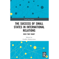 The Success of Small States in International Relations: Mice that Roar?