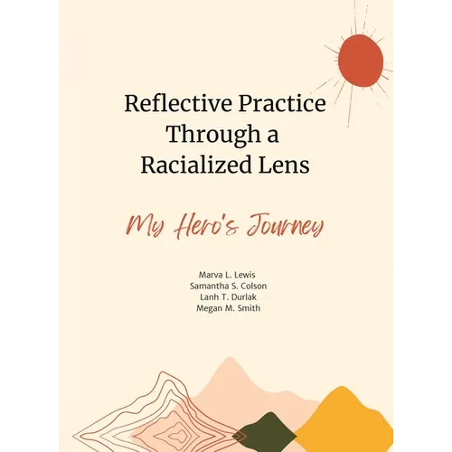 Reflective Practice Through a Racialized Lens: My Hero's Journey