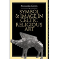 Symbol and Image in Celtic Religious Art