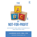 The ABCs of Not-For-Profit Accounting and Financial/990 Reporting