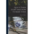 Quilts Their Story And How To Make Them