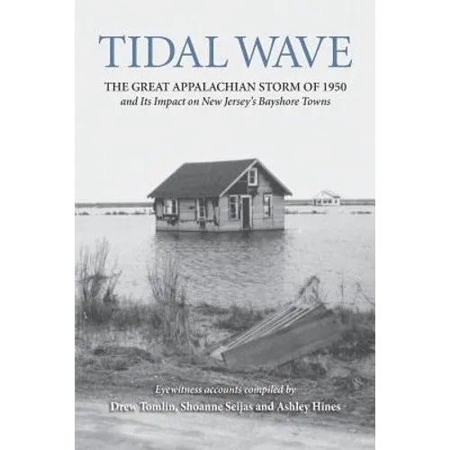 Tidal Wave: The Great Appalachian Storm of 1950 and Its Impact on New Jersey's Bayshore Towns