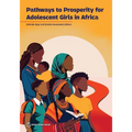 Pathways to Prosperity for Adolescent Girls in Africa: Empowering Adolescent Girls in Africa