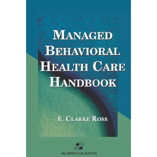 Managed Behavioral Health Care Handbook: . - Paperback