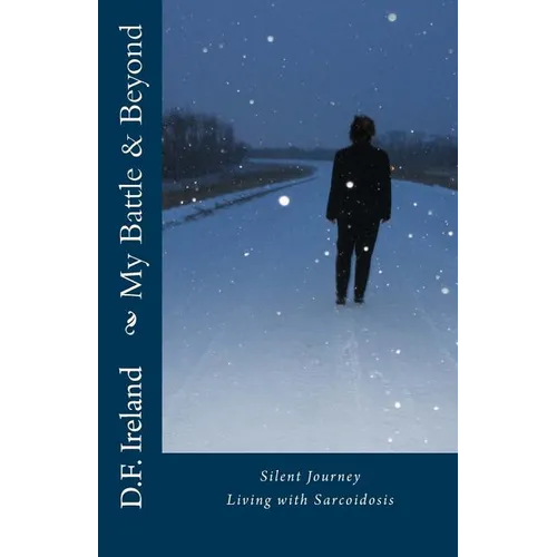 My Battle & Beyond: Silent Journey-Living with Sarcoidosis