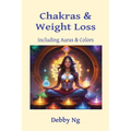 Chakras & Weight Loss: Including Auras & Colors