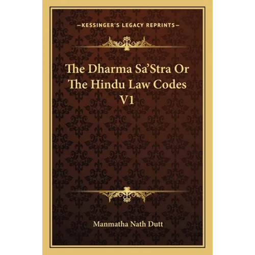 The Dharma Sa'Stra Or The Hindu Law Codes V1