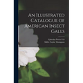 An Illustrated Catalogue of American Insect Galls